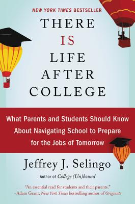 There Is Life After College - Selingo, Jeffrey J