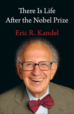 There Is Life After the Nobel Prize - Kandel, Eric R