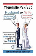 There Is No Perfect Husband or Wife