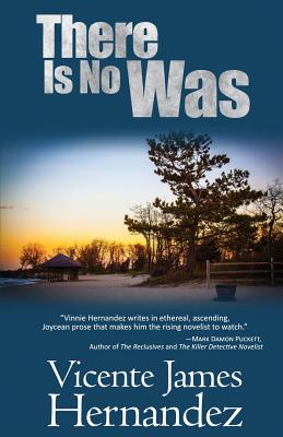 There Is No Was - Hernandez, Vicente James