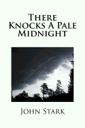There Knocks a Pale Midnight