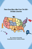 There Once Was a Man from the U.S. A.: 50 State Limericks