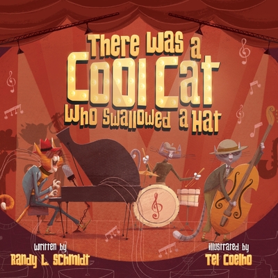 There Was a Cool Cat Who Swallowed a Hat - Schmidt, Randy L