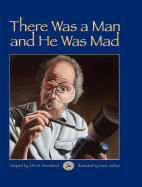 There Was a Man and He Was Mad!
