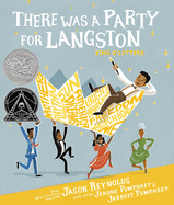 There Was a Party for Langston: (Caldecott Honor & Coretta Scott King Illustrator Honor)