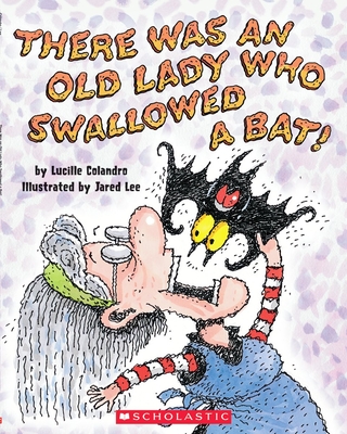 There Was an Old Lady Who Swallowed a Bat! - Colandro, Lucille, and Hinnant, Skip (Narrator)