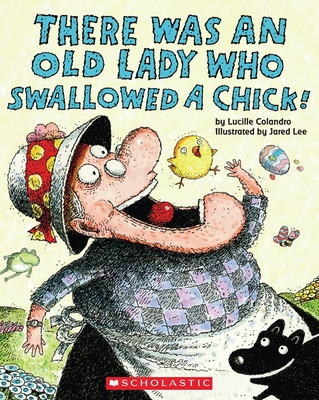 There Was an Old Lady Who Swallowed a Chick! - Colandro, Lucille