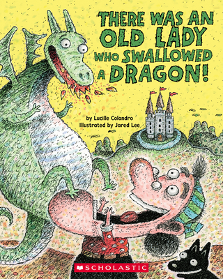 There Was an Old Lady Who Swallowed a Dragon! - Colandro, Lucille