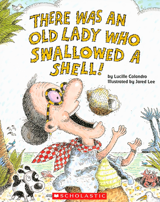 There Was an Old Lady Who Swallowed a Shell! - Colandro, Lucille
