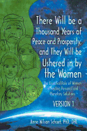 There Will be a Thousand Years of Peace and Prosperity, and They Will be Ushered in by the Women - Version 1 & Version 2: The Essential Role of Women in Finding Personal and Planetary Solutions