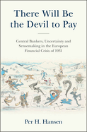 There Will Be the Devil to Pay: Central Bankers, Uncertainty and Sensemaking in the European Financial Crisis of 1931