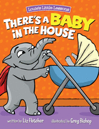 There's a Baby in the House: Best New Baby Book for Toddlers