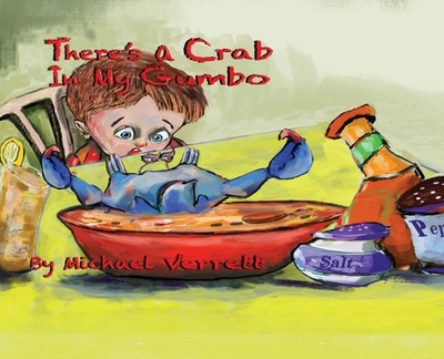 There's A Crab in My Gumbo - Verrett, Michael Robert (Cover design by)