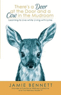 There's A Deer At The Door And A Cow In The Mudroom: Learning to Live while Living with Lyme