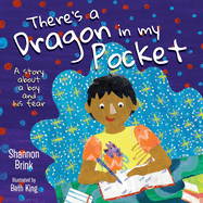 There's a Dragon in my Pocket: A Story About a Boy and his Fear