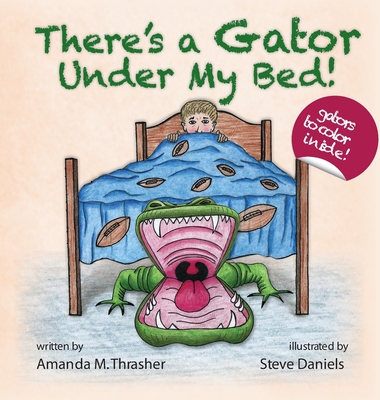 There's a Gator Under My Bed! - Thrasher, Amanda M