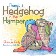 There's a Hedgehog in the Hamper