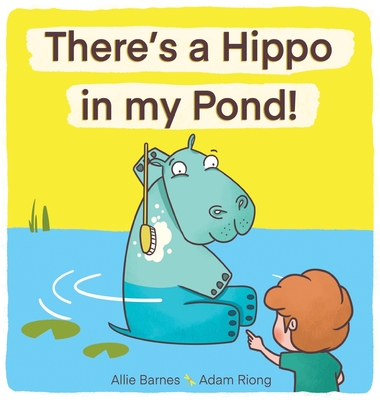 There's A Hippo My Pond! - Barnes, Allie