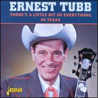 There's a Little Bit of Everything in Texas - Ernest Tubb