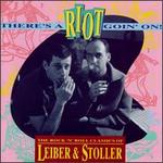 There's a Riot Goin' On! The Rock 'N' Roll Classics of Lieber and Stoller