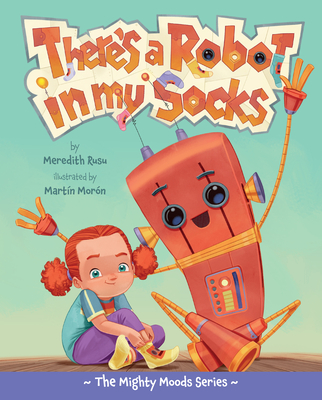 There's a Robot in My Socks: Volume 2 - Rusu, Meredith