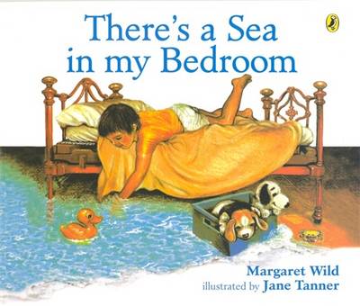 There's a Sea in my Bedroom - Wild, Margaret, and Tanner, Jane