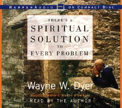There's a Spiritual Solution to Every Problem CD - Dyer, Wayne W, Dr. (Read by)