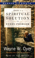 There's a Spiritual Solution to Every Problem - Dyer, Wayne W, Dr. (Read by)