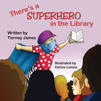 There's a Superhero in the Library - James, Tierney