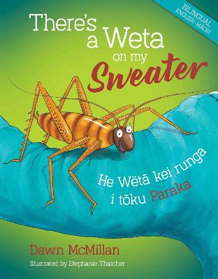 There's a Weta on my Sweater - McMillan, Dawn, and Roberts, Ngaere (Translated by)