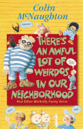 There's an Awful Lot of Weirdos in Our Neighborhood: And Other Wickedly Funny Verse