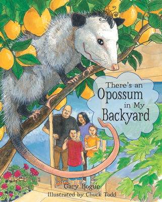 There's an Opossum in My Backyard - Bogue, Gary
