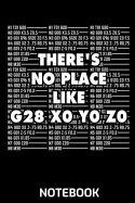 There's no Place like G28 X0 Y0 Z0 Notebook: This Notebook is perfect for all Developer, G-Code Pros, Programmers, 3D-Printing Fans and Manufacturing Lovers. CAD and Computer-Aided Manufacturing Professionals will love this gift!