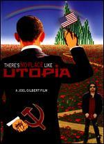 There's No Place Like Utopia - Joel Gilbert