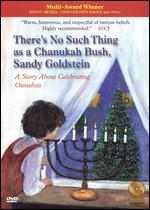 There's No Such Thing as a Chanukah Bush, Sandy Goldstein - Paige Goldberg