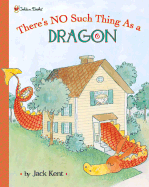 There's No Such Thing as a Dragon - Kent, Jack