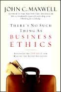 There's No Such Thing as "Business" Ethics: There's Only One Rule for Making Decisions