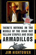 There's Nothing in the Middle of the Road But Yellow Stripes and Dead Armadillos: A Work of Political Subversion