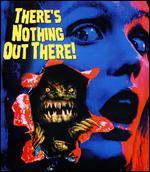 There's Nothing out There [Blu-ray]