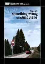 There's Something Wrong With Aunt Diane - Liz Garbus