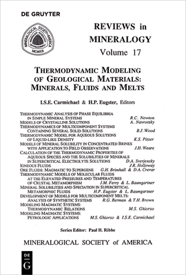 Thermodynamic Modeling of Geologic Materials: Minerals, Fluids, and Melts - Carmichael, Ian S E (Editor), and Eugster, Hans (Editor)
