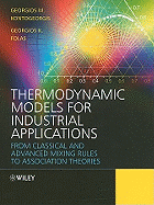 Thermodynamic Models for Industrial Applications: From Classical and Advanced Mixing Rules to Association Theories
