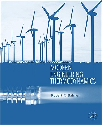 Thermodynamic Tables to Accompany Modern Engineering Thermodynamics - Balmer, Robert