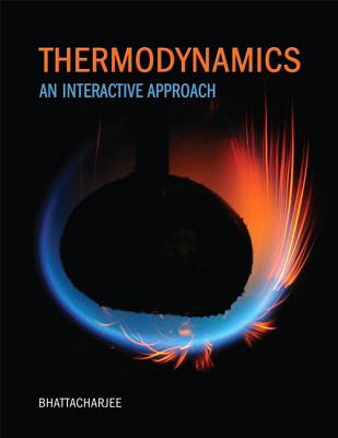 Thermodynamics: An Interactive Approach - Bhattacharjee, Subrata