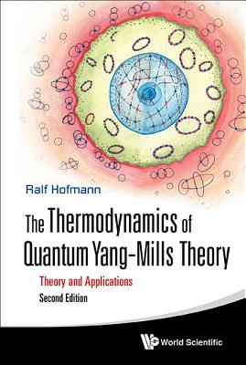 Thermodynamics Of Quantum Yang-mills Theory, The: Theory And Applications - Hofmann, Ralf