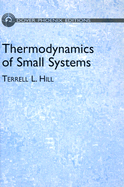 Thermodynamics of Small Systems - Hill, Terrell L