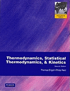 Thermodynamics, Statistical Thermodynamics, & Kinetics: International Edition - Engel, Thomas, and Reid, Philip