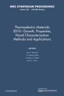 Thermoelectric Materials 2010-Growth, Properties, Novel Characterization Methods and Applications: Volume 1267