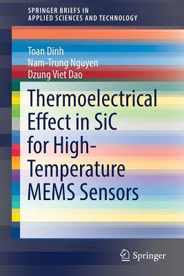 Thermoelectrical Effect in Sic for High-Temperature Mems Sensors - Dinh, Toan, and Nguyen, Nam-Trung, and Dao, Dzung Viet