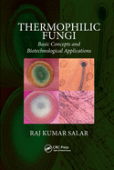 Thermophilic Fungi: Basic Concepts and Biotechnological Applications